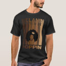Recherche de melanin poppin tshirts Afro