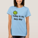 Recherche de jour paresseux tshirts Aujourd'hui
