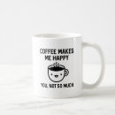 Recherche de le café me rend heureux tasses Drôle