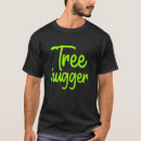 Recherche de tree hugger tshirts Écologique