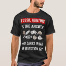 Recherche de fossil tshirts Chasse aux fossiles