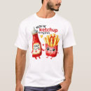 Recherche de ketchup tshirts Nourriture rapide