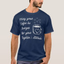 Recherche de ceramic tshirts Coffee