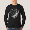 Recherche de funny golf tshirts Fête