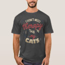 Recherche de chats de thérapie tshirts Drôle