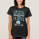 Recherche de floss tshirts Hygiéniste