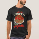 Recherche de italien drôle tshirts Nourriture
