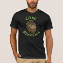 Recherche de gone squatchin tshirts Bobo