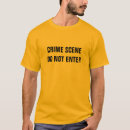 Recherche de crime tshirts Scène de crime