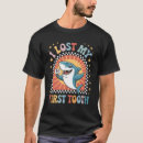 Recherche de première dent tshirts Perdu