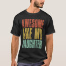 Recherche de awesome daughter tshirts Comme
