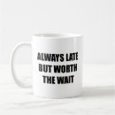 Recherche de je suis toujours en retard tasses Humour