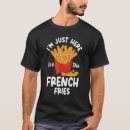 Recherche de french fry tshirts Ici