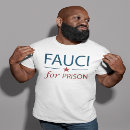 Recherche de fauci tshirts Fauci pour la prison