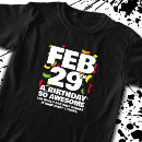 Recherche de année bissextile tshirts Anniversaire
