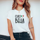Recherche de ciao bella tshirts Moderne