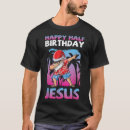Recherche de anniversaire de jésus tshirts Pour lui