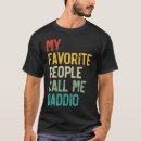 Recherche de my favorite people call me tshirts Père