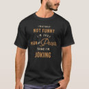 Recherche de juste drôle tshirts Sarcastique