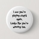 Recherche de stupides badges Humour