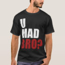 Recherche de u fou tshirts Vous bro fou