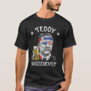 Recherche de teddy roosevelt tshirts Boozedevelt