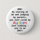 Recherche de idiot badges Autisme