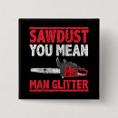 Recherche de tronçonneuse badges Drôle