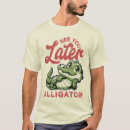Recherche de plus tard tshirts Alligator