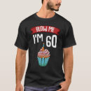 Recherche de birthday cake tshirts Anniversaire