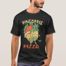 Recherche de pizza hommes tshirts Ananas