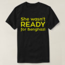 Recherche de benghazi tshirts Élection