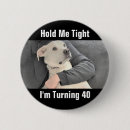 Recherche de 40th birthday buttons Pour tous