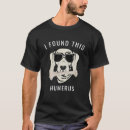 Recherche de humerus tshirts Drôle