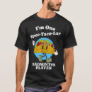 Recherche de badminton drôle tshirts Volant