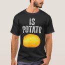 Recherche de potato tshirts Pomme de terre