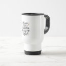 Recherche de citation drôle voyage mugs Pour elle