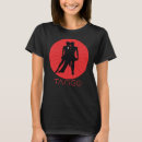 Recherche de danseur de tango tshirts Danseurs