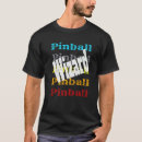 Recherche de retro arcade game tshirts Pinball