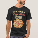 Recherche de pizza hommes tshirts Hawaïen