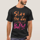 Recherche de buffy tshirts Drôle
