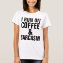 Recherche de sarcasme dames tshirts Café