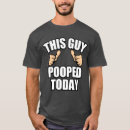 Recherche de pooped tshirts Drôle
