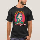 Recherche de chopin tshirts Compositeur