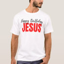 Recherche de anniversaire de jésus tshirts Noël