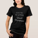 Recherche de save water tshirts Boire