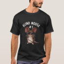 Recherche de aveugle tshirts Souris