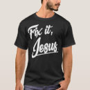 Recherche de christianity tshirts Jesus christ