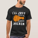 Recherche de poulet frit tshirts Nourriture