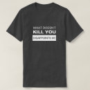 Recherche de tuer tshirts Quoi
